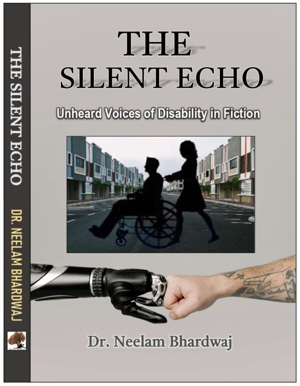 THE SILENT ECHO: Unheard Voices of Disability in Fiction (ISBN:978-81-965311-5-7)