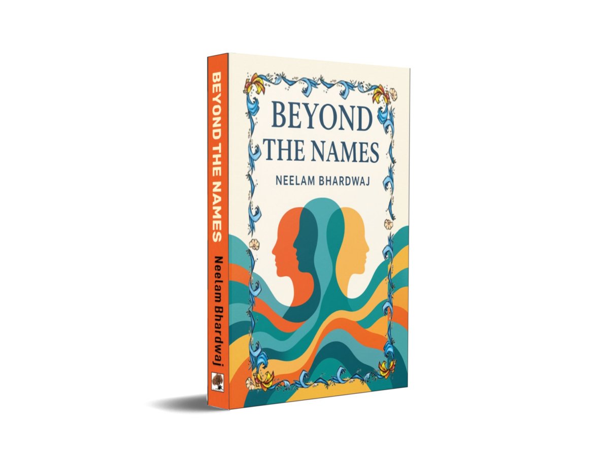 Beyond the Names -a Debut Novel by Neelam Bhardwaj